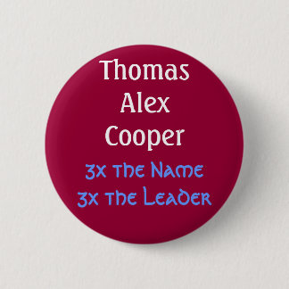 ThomasAlexCooper, 3x the Name3x the Leader Pinback Button