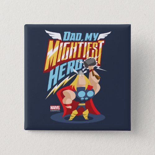Thor  Dad My Mightiest Hero Button