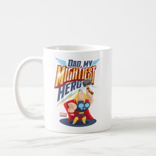 Thor  Dad My Mightiest Hero Coffee Mug