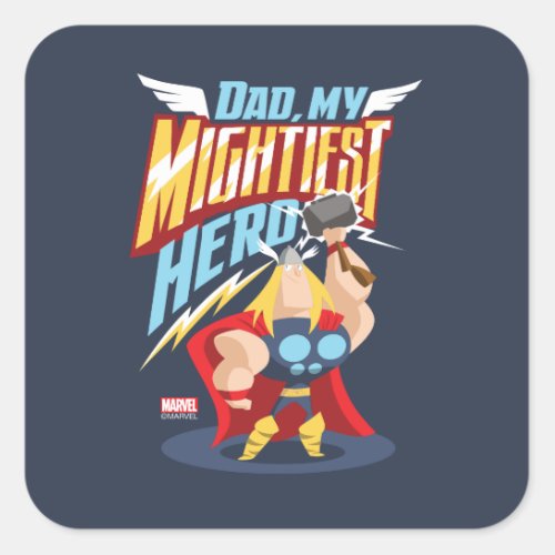 Thor  Dad My Mightiest Hero Square Sticker