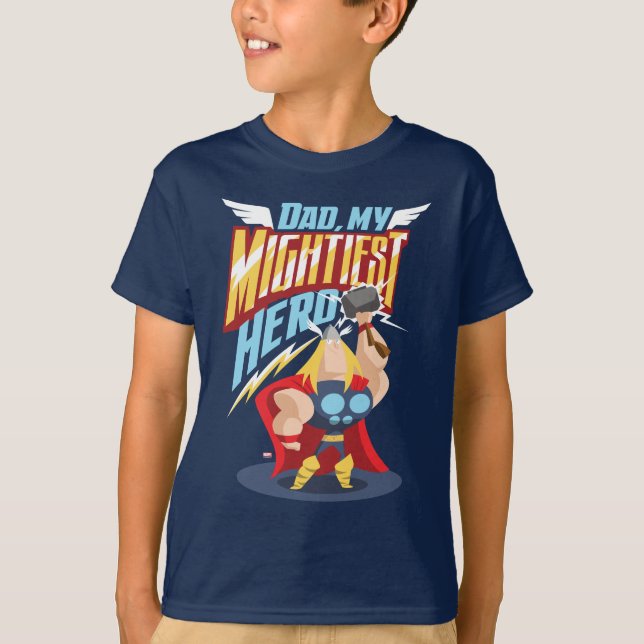 Thor | Dad, My Mightiest Hero T-Shirt (Front)