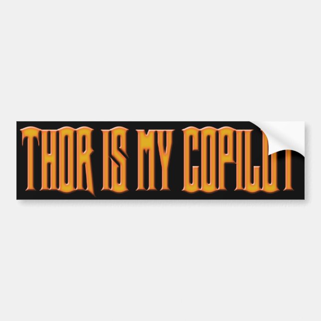 Thor Is My Copilot Bumper Sticker (Front)