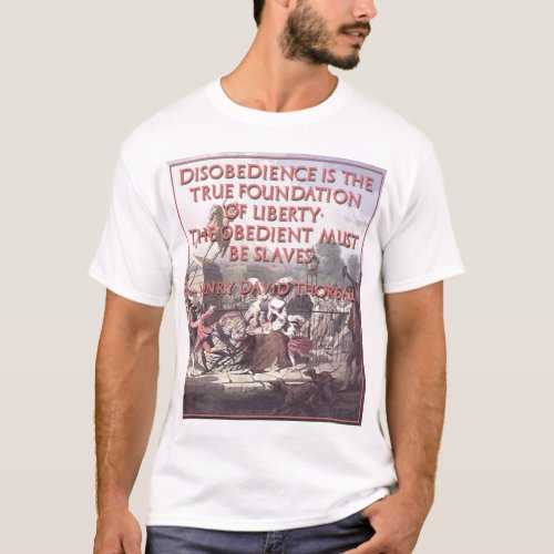Thoreau Quote on Civil Disobedience T_Shirt