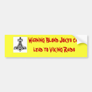 thors-hammer-big, Warning Blond Jokes can lead ... Bumper Sticker