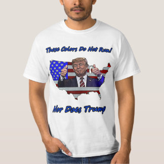 Those Colors Do Not Run T-Shirt
