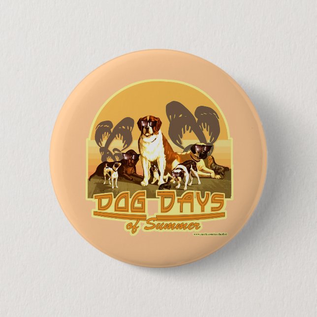 Those Dog Days of Summer Pinback Button (Front)