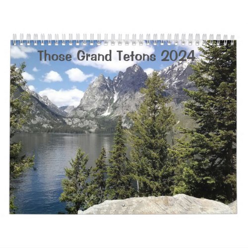 Those Grand Tetons a 12_Month 2024 Calendar