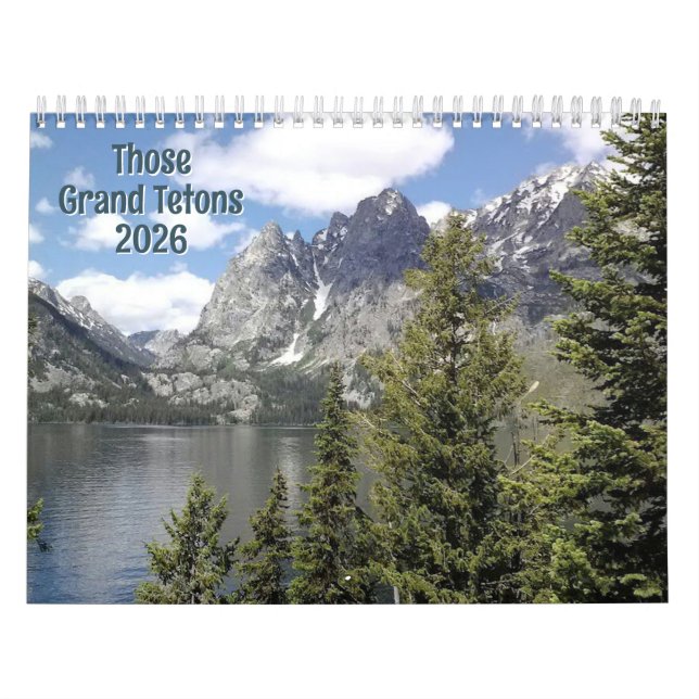 Those Grand Tetons, a 12-Month 2026 Calendar (Cover)