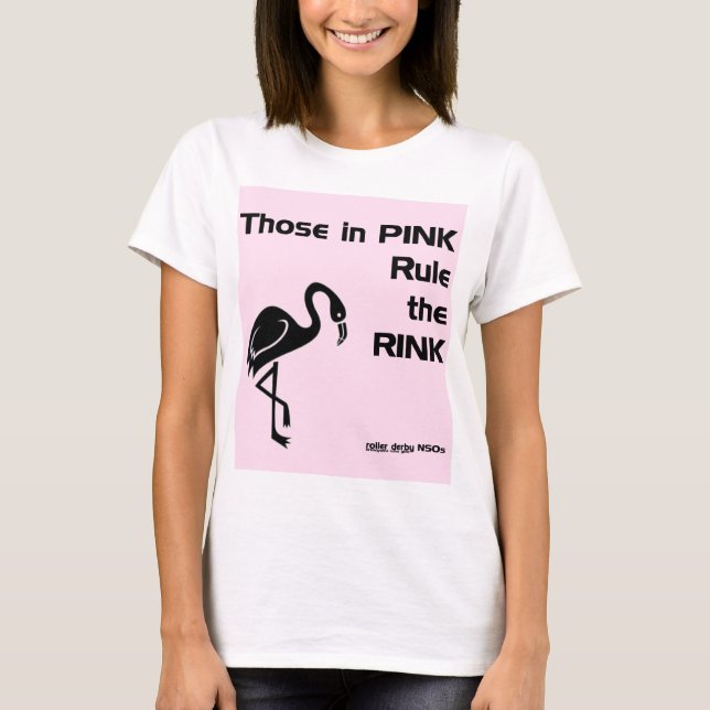 Those in Pink: Roller Derby NSOs T-Shirt (Front)