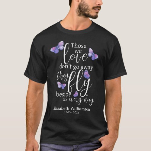 Those We Love Butterfly Funeral Memorial T_Shirt