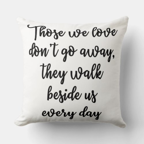 Those we love dont go away Pillow