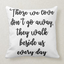 Those we love don't go away Pillow