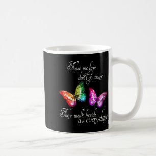 Those We Love Don't Go Away They Walk Beside Us Ev Coffee Mug