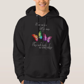 Those We Love Don't Go Away They Walk Beside Us Ev Hoodie