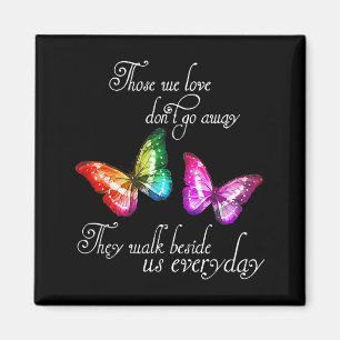Those We Love Don't Go Away They Walk Beside Us Ev Magnet