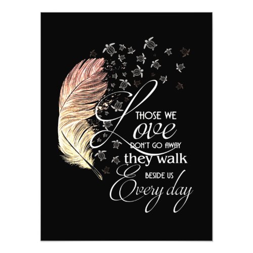 Those we love dont go away they walk beside us photo print