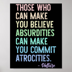 Those Who Can Make You Believe Absurdities Funny D Poster
