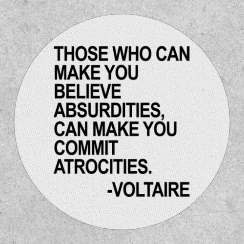 Those who can make you believe absurdities _ Volta Patch