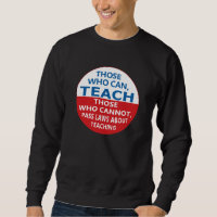 Those Who Can, Teach Adult Sweatshirt