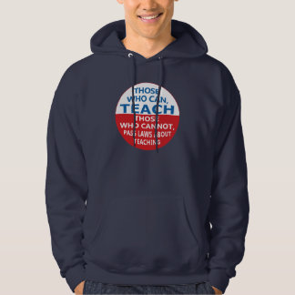 Those Who Can, Teach Hooded Sweatshirt