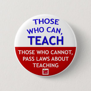 Those who can, TEACH Pinback Button
