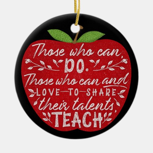 Those Who Can Teach Quote Apple  Teacher Name Ceramic Ornament