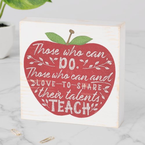 Those Who Can Teach Quote School Teacher Red Apple Wooden Box Sign