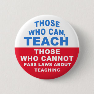 Those who can, Teach, Those who cannot pass Laws Button