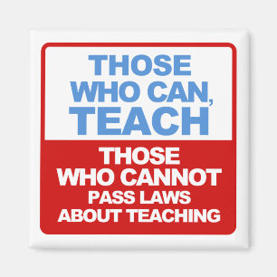 Those who can, Teach, Those who cannot pass Laws Magnet