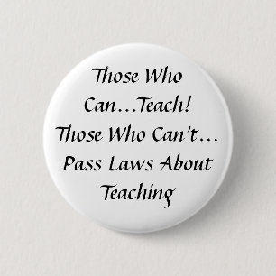 Those who can, Teach! Those who can't pass Laws Button