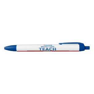 Those Who Can Teach, Those Who Can't Pen