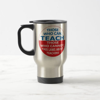 Those Who Can Teach, Those who Travel/Commuter Mug