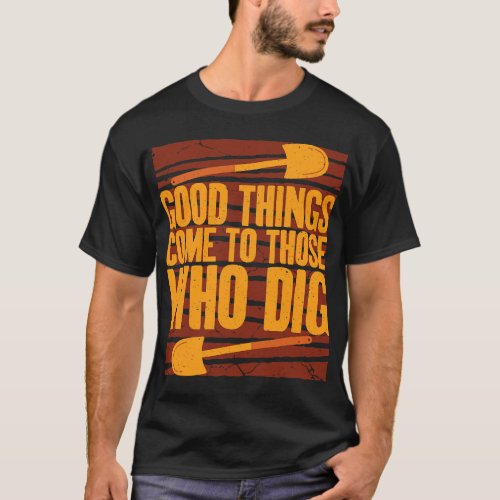 Those Who Dig Egyptian Archaeology Archaeologist G T_Shirt