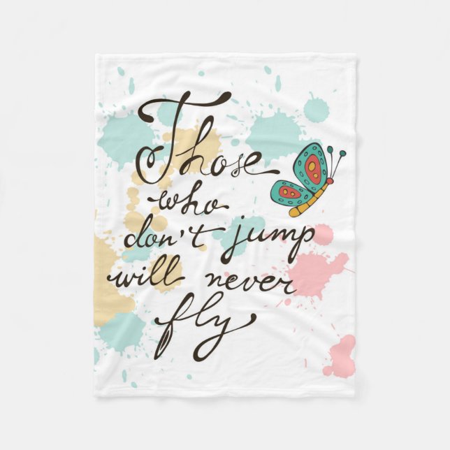 Those Who Dont Jump Will Never Fly Fleece Blanket (Front)