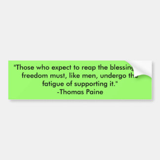 "Those who expect to reap the blessings of free... Bumper Sticker