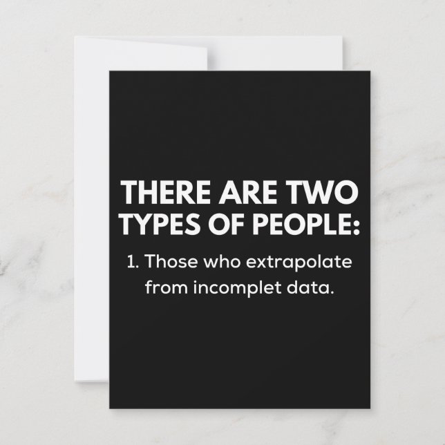 Those who extrapolate from incomplet data save the date (Front)