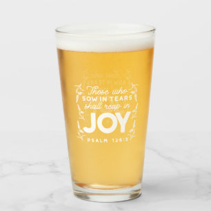 Those Who Sow in Tears Shall Reap in Joy Quotes Glass
