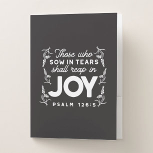 Those Who Sow in Tears Shall Reap in Joy Quotes Pocket Folder
