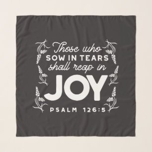 Those Who Sow in Tears Shall Reap in Joy Quotes Scarf