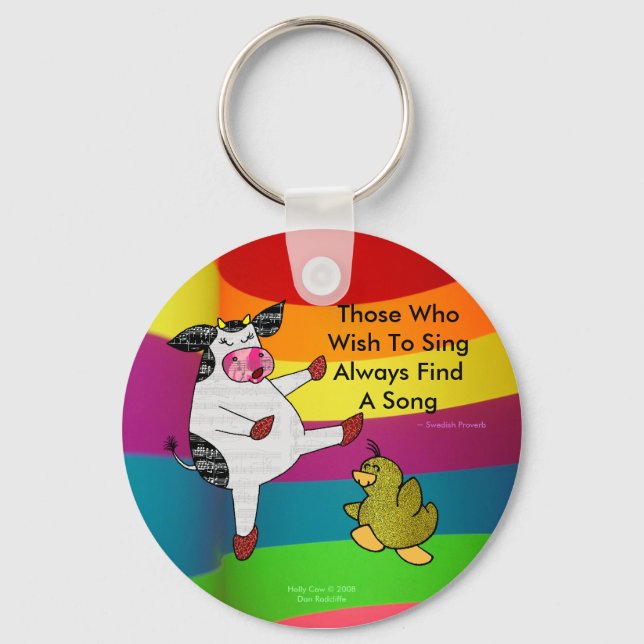 Those Who Wish To Sing Always Find A Song Keychain (Front)