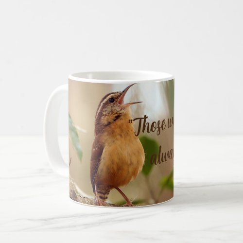 Those Who Wish To Sing Find A Song Singing Bird Coffee Mug