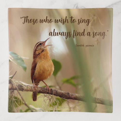Those Who Wish To Sing Find A Song Singing Bird Trinket Tray