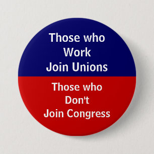 Those \Who Work Join Unions Pinback Button