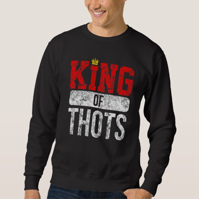 Thot Player Thots Single Guy Bro Dating For Him  G Sweatshirt (Front)