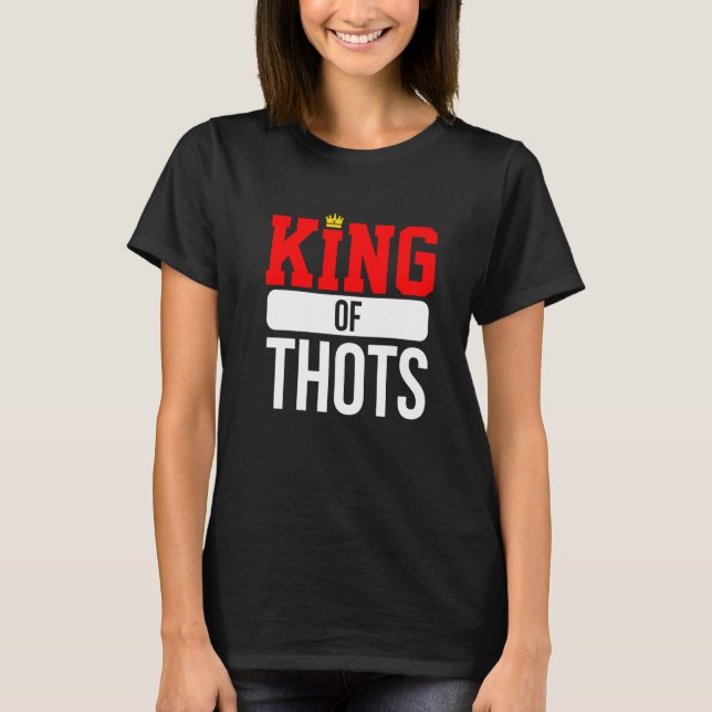 Thot Player Thots Single Guy Bro Dating For Him  G T-Shirt (Front)