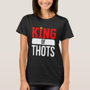 Thot Player Thots Single Guy Bro Dating For Him  G T-Shirt