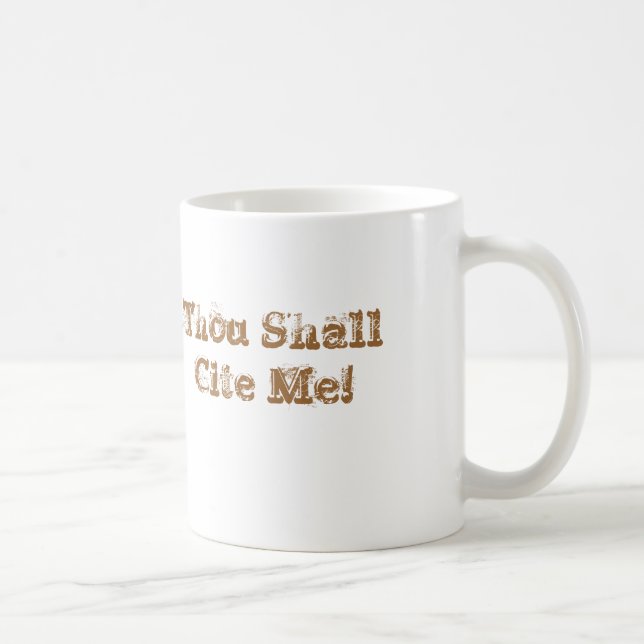 Thou Shall Cite Me! Coffee Mug (Right)