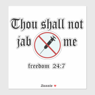 Thou Shall Not Jab Me Anti-Vaccine Freedom Lovers  Sticker