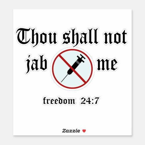 Thou Shall Not Jab Me Anti_Vaccine Freedom Lovers  Sticker