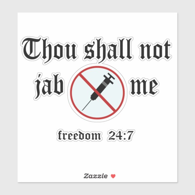 Thou Shall Not Jab Me Anti-Vaccine Freedom Lovers  Sticker (Sheet)